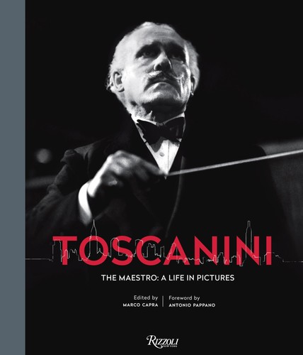 Toscanini the maestro a life - toscanini:,